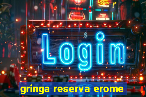 gringa reserva erome